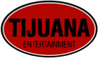 Tijuana Entertainment